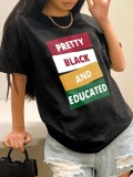 LW Pretty And Educated Letter Print T-shirt