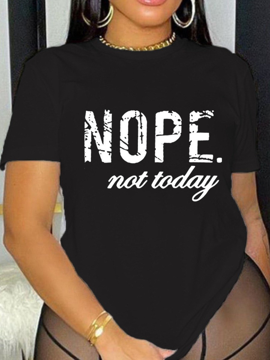LW Nope Not Today Letter Print T-shirt